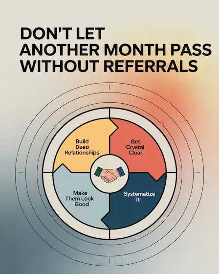 don't let another month pass without referrals