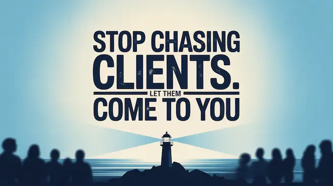 stop chasing clients